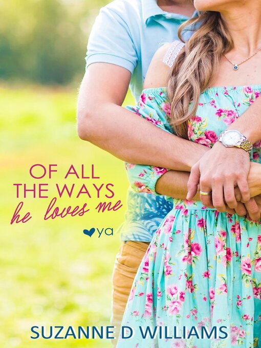 Title details for Of All the Ways He Loves Me by Suzanne D. Williams - Available